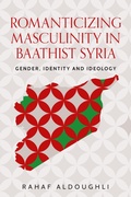 Cover: Romanticizing masculinity in Baathist Syria - Manchester University Press