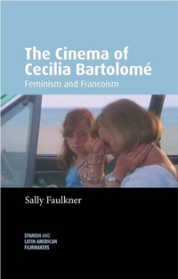 Abbildung von: The Cinema of Cecilia Bartolome - Manchester University Press