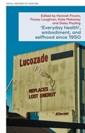 Cover: 'Everyday Health', Embodiment, and Selfhood Since 1950 - Manchester University Press