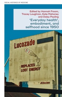 Abbildung von: 'Everyday Health', Embodiment, and Selfhood Since 1950 - Manchester University Press