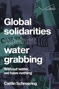 Cover: Global solidarities against water grabbing - Manchester University Press