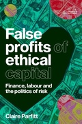 Cover: False profits of ethical capital - Manchester University Press