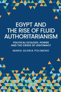 Abbildung von: Egypt and the Rise of Fluid Authoritarianism - Manchester University Press