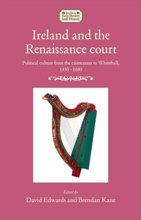 Bild: Ireland and the Renaissance Court - Manchester University Press