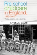 Cover: Pre-School Childcare in England, 1939-2010 - Manchester University Press