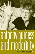 Abbildung von: Anthony Burgess and Modernity - Manchester University Press