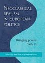 Cover: Neoclassical Realism in European Politics - Manchester University Press