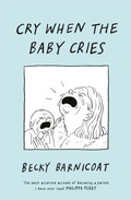 Cover: Cry When the Baby Cries - Jonathan Cape