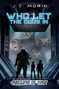 Enlarge image Cover: Who Let the Dogs In (Black Ocean: Passage of Time, #8) - Magical Scrivener Press