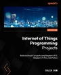 Cover: Internet of Things Programming Projects - Packt Publishing