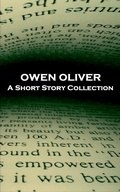 Cover: Owen Oliver - A Short Story Collection - Miniature Masterpieces