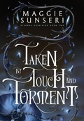 Cover: Taken by Touch and Torment - Heather Sunseri