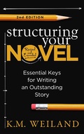 Cover: Structuring Your Novel (Revised and Expanded 2nd Edition) - K.M. Weiland