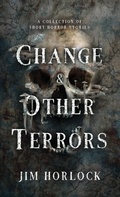 Cover: Change and Other Terrors - Quill & Crow Publishing House
