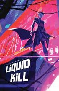 Enlarge image Cover: Liquid Kill: Volume 1 - Massive Publishing