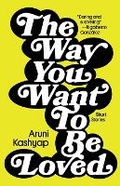 Cover: The Way You Want to Be Loved - Gaudy Boy, LLC