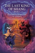 Cover: The Last King of Shang, Book 5: Based on Investiture of the Gods by Xu Zhonglin, In Easy Chinese, Pinyin and English - Imagin8 Press