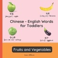 Cover: Chinese - English Words for Toddlers - Fruits and Vegetables - Williams Books