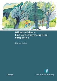 Abbildung von: Wildnis erleben - Eine umweltpsychologische Perspektive - Haupt Verlag