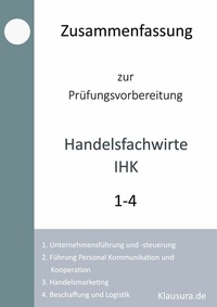 Abbildung von: Zusammenfassung zur Prüfungsvorbereitung Handelsfachwirte IHK - BoD - Books on Demand