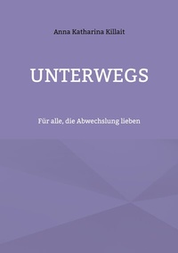 Abbildung von: Unterwegs - BoD - Books on Demand