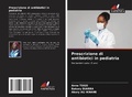 Cover: Prescrizione di antibiotici in pediatria - Edizioni Sapienza