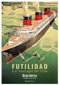 Cover: Futilidad o el naufragio del Tit&aacute;n - N&oacute;rdica Libros