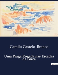 Abbildung von: Uma Praga Rogada nas Escadas da Forca - Culturea