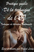 Cover: Pratique guid&eacute;e de la technique de l'EFT  (Techniques de lib&eacute;ration &eacute;motionnelle) - Pascal Leroy