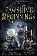 Cover: Pawsitive Beginnings (Mystic Notch Cozy Mystery Series, #0) - Leighann Dobbs