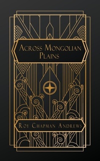 Abbildung von: Across Mongolian Plains - NATAL PUBLISHING, LLC