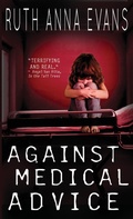 Cover: Against Medical Advice - Ruth Anna Evans Horrors