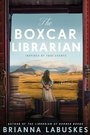 Cover: The Boxcar Librarian - William Morrow Paperbacks