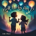 Cover: How Lucky Am I? - FriesenPress
