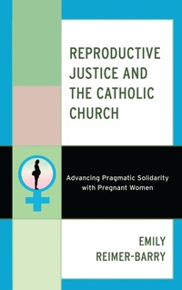 Abbildung von: Reproductive Justice and the Catholic Church - Bloomsbury eBooks US