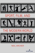 Cover: Sport, Film, and the Modern World - Peter Lang Verlag
