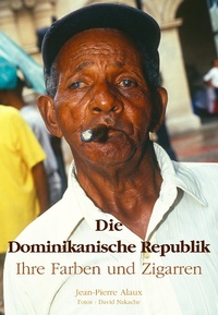 Abbildung von: Die Dominikanische Republik Ihre Farben und Zigarren - Parkstone International