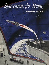 Enlarge image Cover: Spacemen, Go Home - Thunderchild Publishing