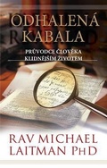 Cover: Odhalen&aacute; Kabala - Pruvodce cloveka klidnejS&iacute;m zivotem - Laitman Kabbalah Publishers
