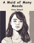 Cover: A Maid of Many Moods - Intell Book Publishers