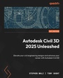 Cover: Autodesk Civil 3D 2025 Unleashed - Packt Publishing