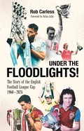 Cover: Under the Floodlights! - Pitch Publishing Ltd