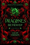 Cover: Dracones Betrayed Clean Version (Cursed & Hunted, #3) - Sheri-Lynn Marean