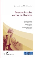 Cover: Pourquoi croire encore en l'homme ? - Editions L'Harmattan