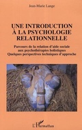Cover: Une introduction &agrave; la psychologie relationnelle - Editions L'Harmattan