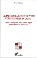 Cover: D&eacute;marches qualit&eacute; et identit&eacute; professionnelle en conflit - Editions L'Harmattan