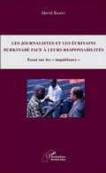 Cover: Journalistes et les &eacute;crivains burkinab&egrave; face &agrave; leurs responsabilit&eacute;s (Les) - Editions L'Harmattan