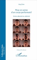 Cover: Mise en sc&egrave;ne d'un corps performatif - Editions L'Harmattan