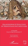 Cover: Emancipation et &eacute;volution du personnage documentaire - Editions L'Harmattan