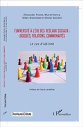Cover: L'universit&eacute; &agrave; l'&egrave;re des r&eacute;seaux sociaux : logiques, relations, communaut&eacute;s - Editions L'Harmattan